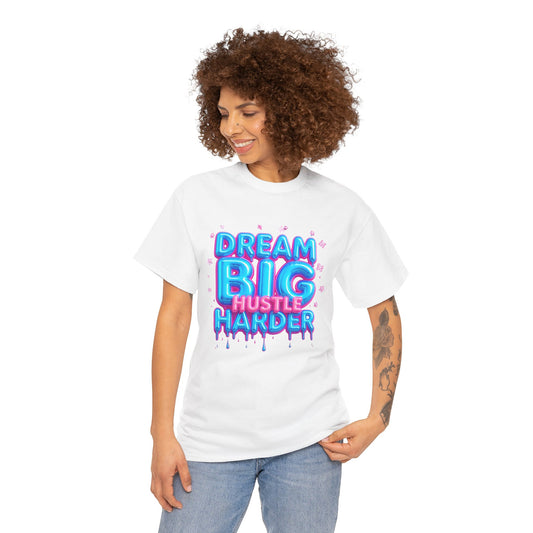 Dream Big Hustle Harder Tee, Motivational Shirt, Unisex Cotton T-Shirt, Gift for Entrepreneurs, Inspirational Wear, Everyday Comfort
